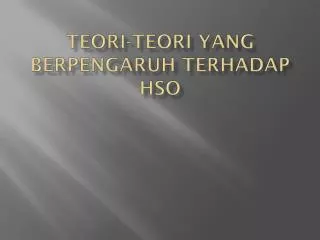 teori teori yang berpengaruh terhadap hso