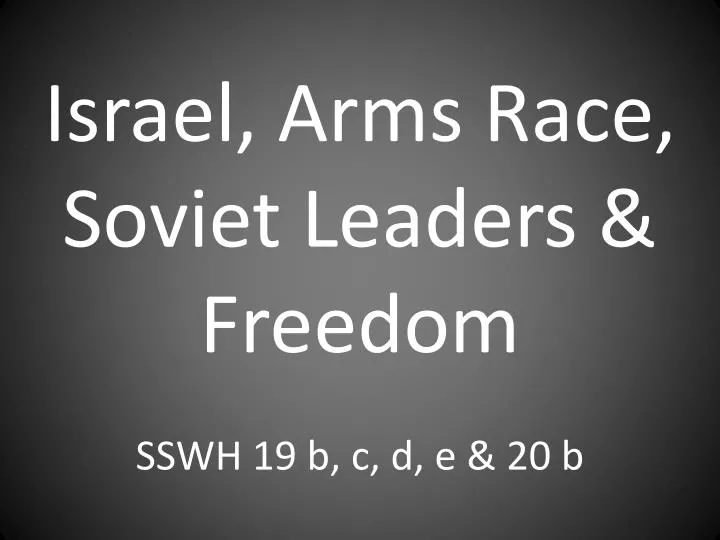 israel arms race soviet leaders freedom sswh 19 b c d e 20 b