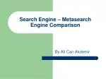 Search Engine – Metasearch Engine Comparison - slide 1