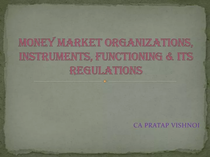 money market organizations instruments functioning its regulations