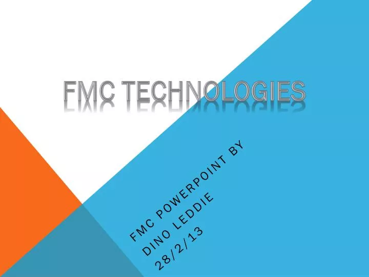 fmc powerpoint by dino leddie 28 2 13