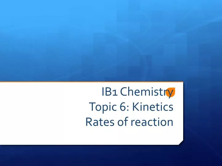ib1 chemistry topic 6 kinetics rates of reaction