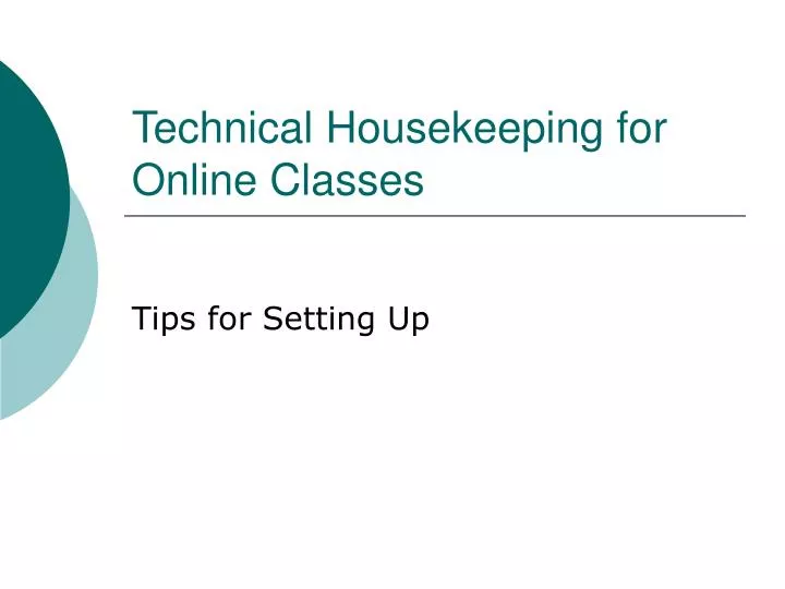 technical housekeeping for online classes