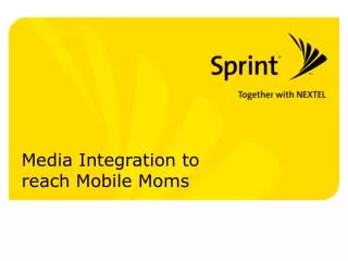 Media Integration to reach Mobile Moms
