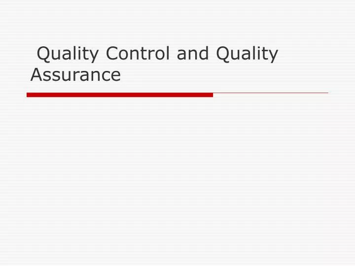 quality control and quality assurance