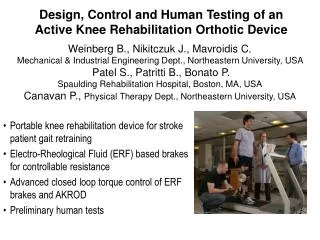 Design, Control and Human Testing of an Active Knee Rehabilitation Orthotic Device