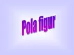 Pola figur - slide 1