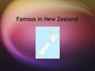 Famous i n New Zealand