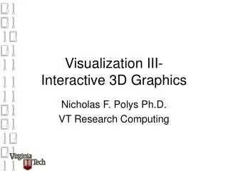 Visualization III- Interactive 3D Graphics