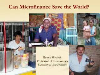 Can Microfinance Save the World?