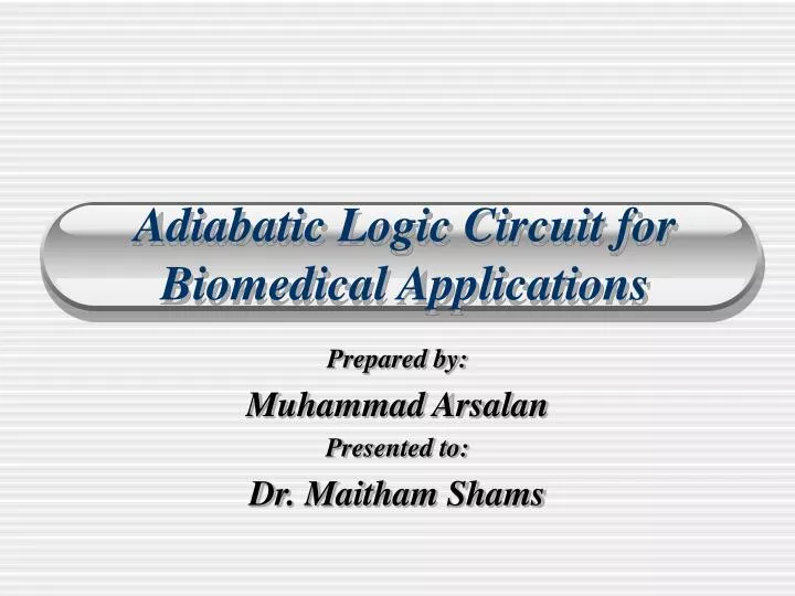 adiabatic logic circuit for biomedical applications