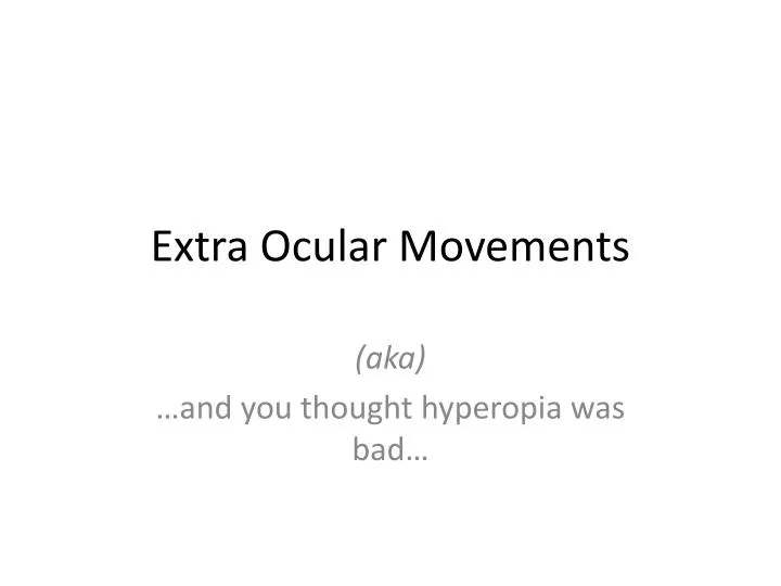 extra ocular movements