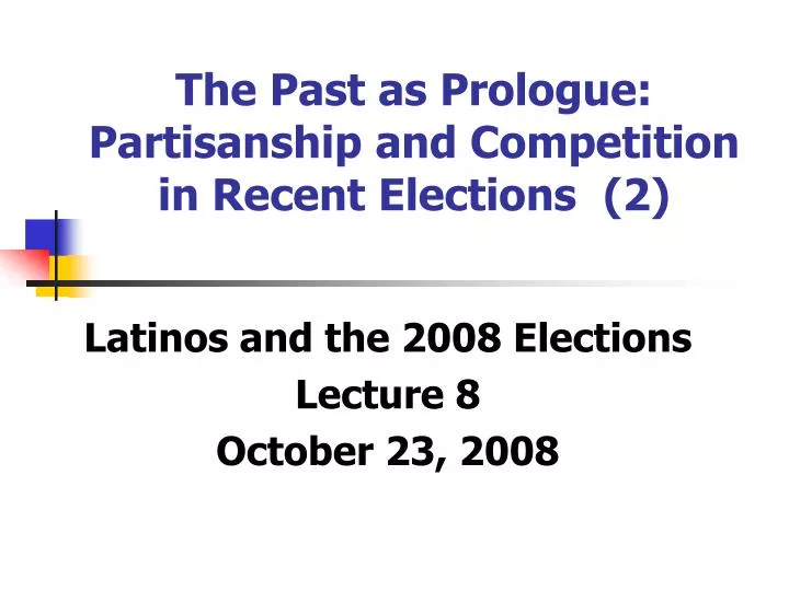 the past as prologue partisanship and competition in recent elections 2