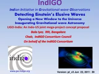 LIGO-India: An Indo-US joint mega-project concept proposal Bala Iyer , RRI, Bangalore