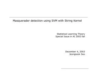 Masquerader detection using SVM with String Kernel