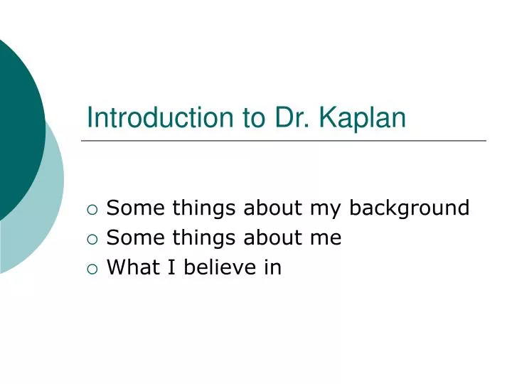 introduction to dr kaplan