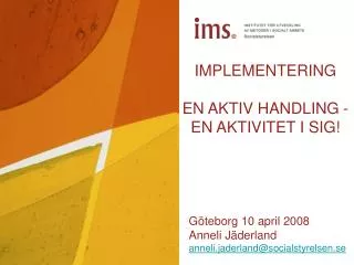 implementering en aktiv handling en aktivitet i sig