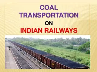 COAL TRANSPORTATION ON INDIAN RAILWAYS