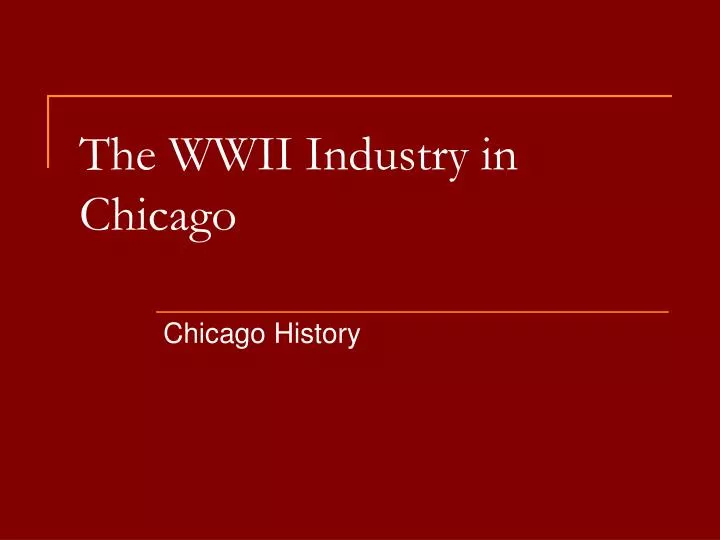 the wwii industry in chicago