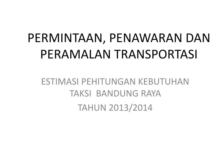 permintaan penawaran dan peramalan transportasi