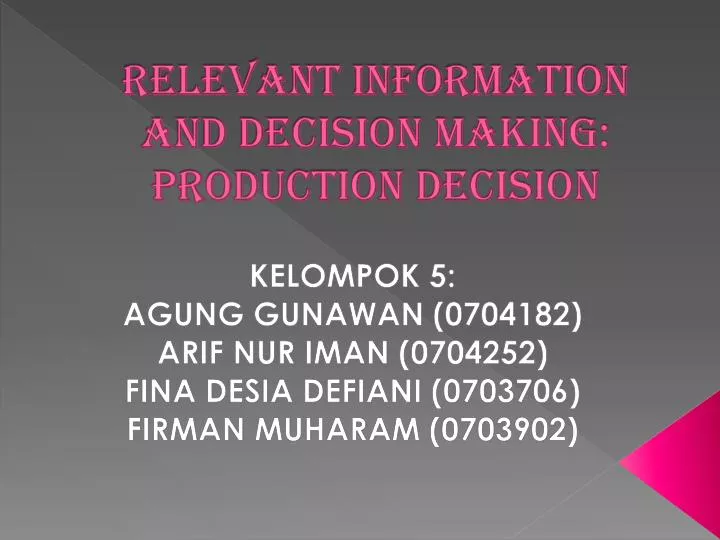 relevant information and decision making production decision