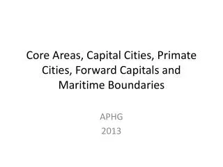 Core Areas, Capital Cities, Primate Cities, Forward Capitals and Maritime Boundaries