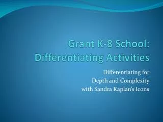 Grant K-8 School: Differentiating Activities