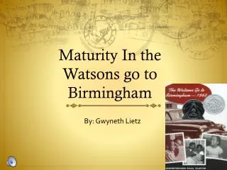 Maturity In the Watsons go to Birmingham