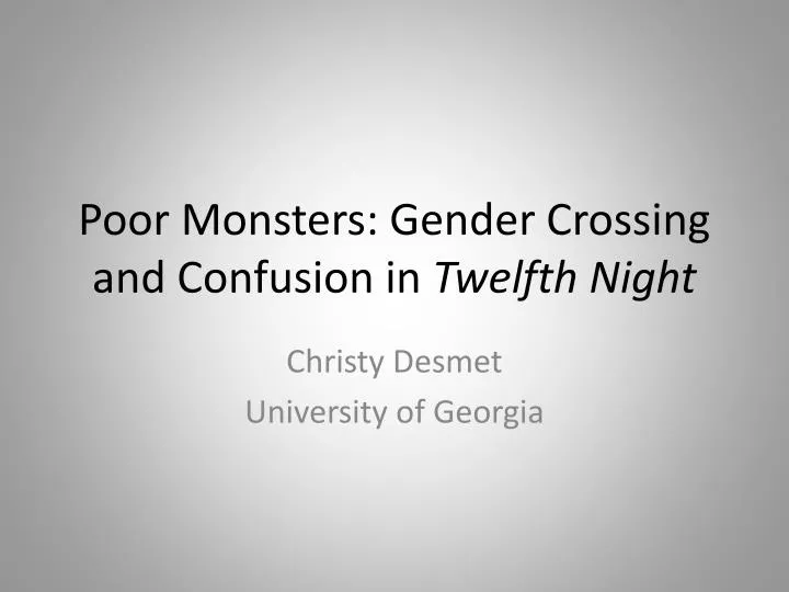 poor monsters gender crossing and confusion in twelfth night