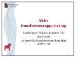 Aktiv transfusionsrapportering - slide 1