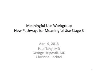Meaningful Use Workgroup New Pathways for Meaningful Use Stage 3
