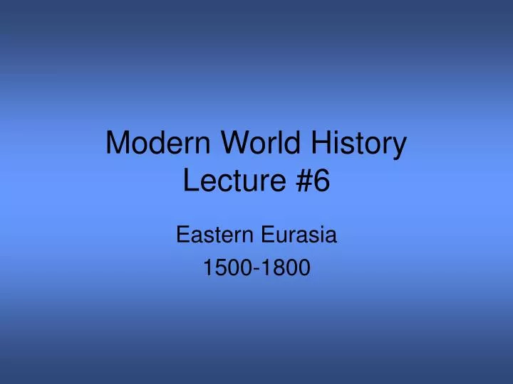 modern world history lecture 6