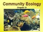 Community Ecology Chapter 21 - slide 1