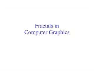 Fractals in Computer Graphics