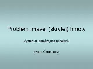 probl m tmavej skrytej hmoty