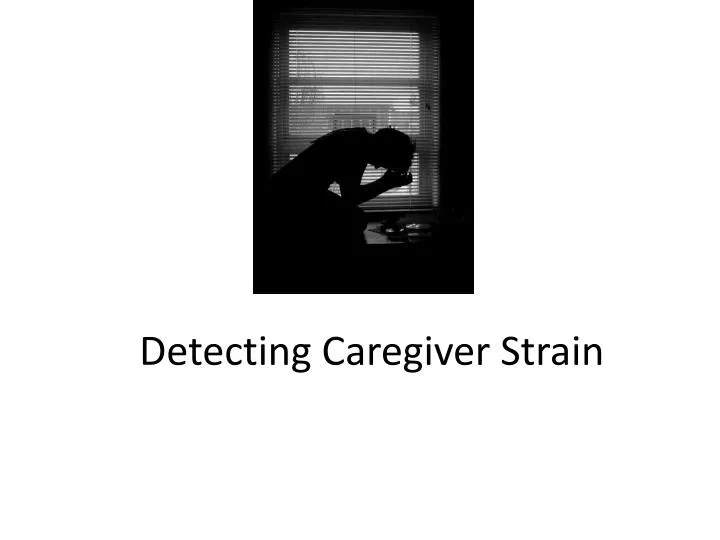 detecting caregiver strain