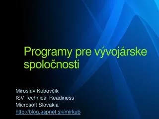 miroslav kubov k isv technical readiness microsoft slovakia http blog aspnet sk mirkub