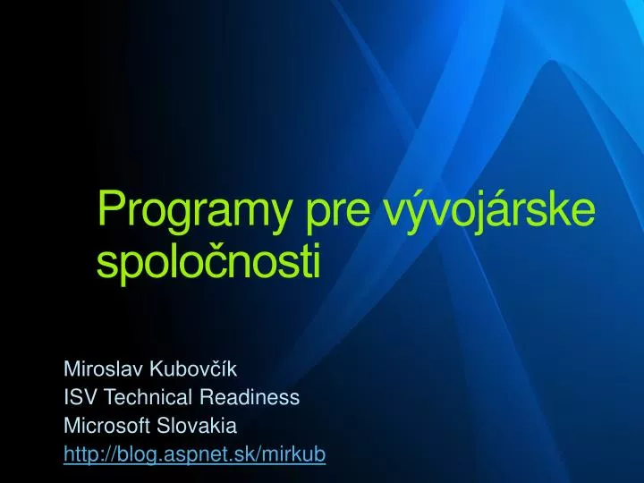 miroslav kubov k isv technical readiness microsoft slovakia http blog aspnet sk mirkub