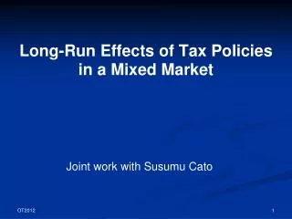 Long-Run Effects of Tax Policies in a Mixed Market