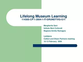 Lifelong Museum Learning 114305-CP-1-2004-1-IT-GRUNDTVIG-G11
