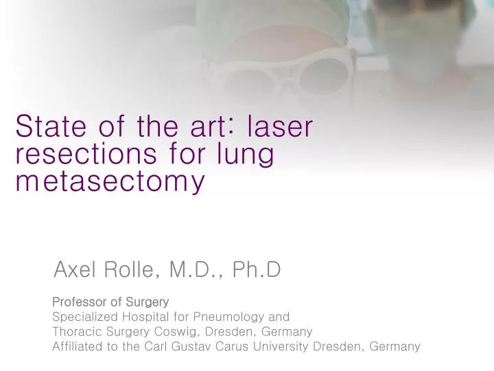 state of the art laser resections for lung metasectomy
