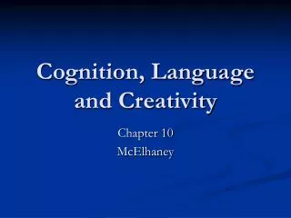 Cognition, Language and Creativity