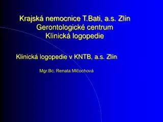 klinick logopedie v kntb a s zl n mgr bc renata ml ochov