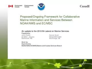 An update to the 2010 Bi-Lateral on Marine Services Prepared by: John Parker 		Carven Scott