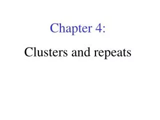 Chapter 4: Clusters and repeats