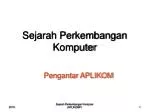 Sejarah Perkembangan Komputer - slide 1