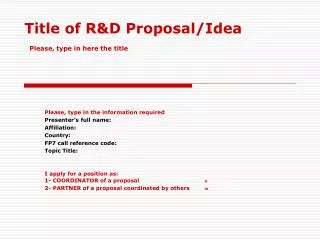 Title of R&amp;D Proposal/Idea Please, type in here the title