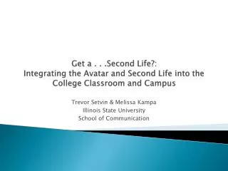 Trevor Setvin &amp; Melissa Kampa Illinois State University School of Communication
