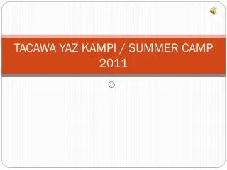 TACAWA YAZ KAMPI / SUMMER CAMP 2011