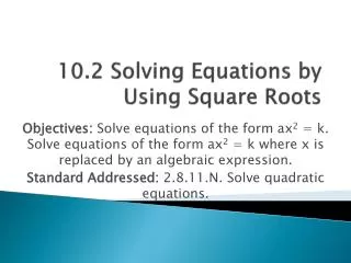 10.2 Solving Equations by Using Square Roots